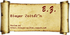 Bleyer Zoltán névjegykártya